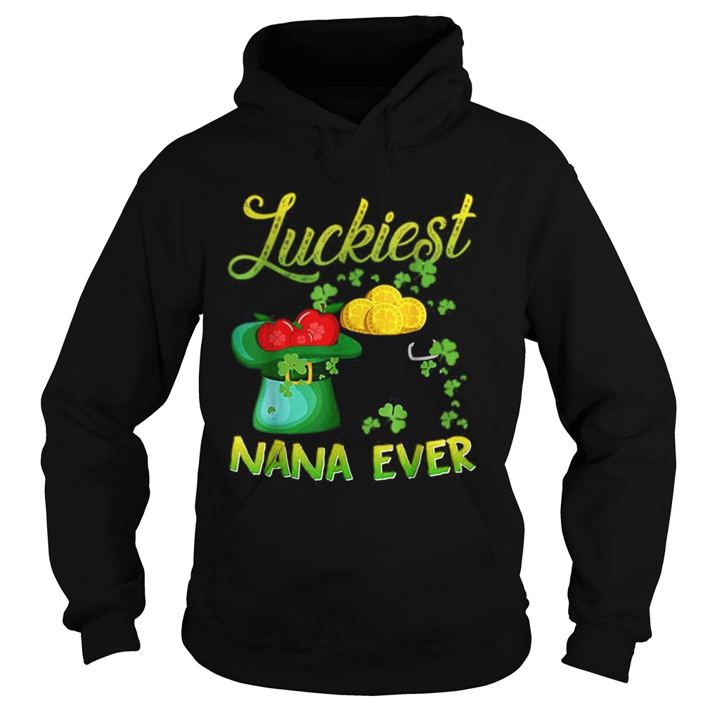 Luckiest Nana Ever Saint Patricks Day Grandma Hoodie