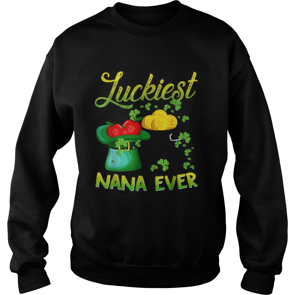 Luckiest Nana Ever Saint Patricks Day Grandma Sweatshirt