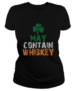 May Contain Whiskey St Patricks Day Shamrock Lucky  Classic Ladies