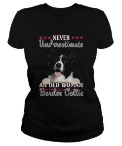 Never Underestimate An Old Woman With A Border Collie  Classic Ladies