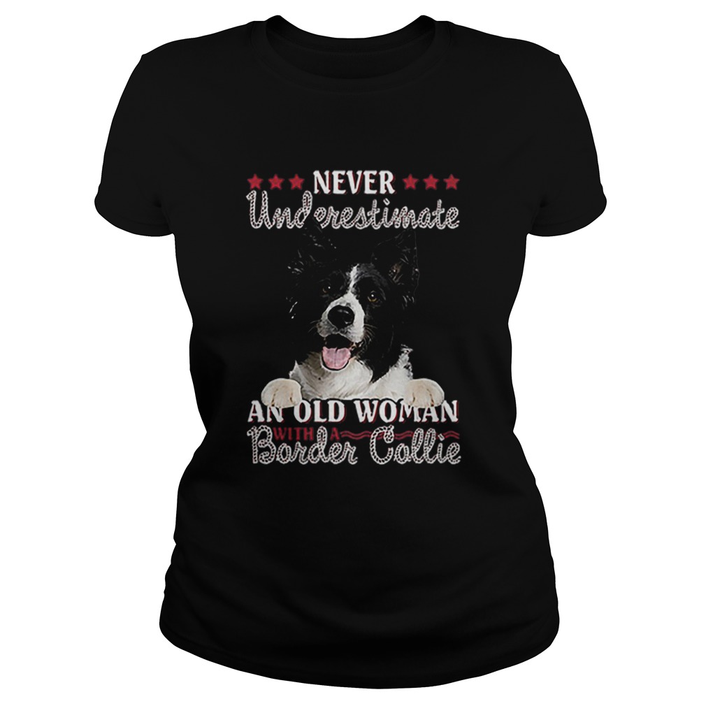 Never Underestimate An Old Woman With A Border Collie Classic Ladies