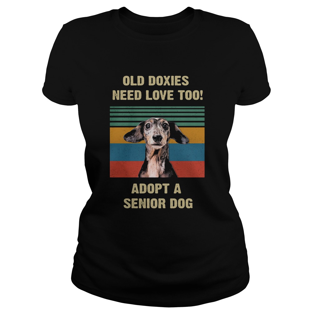 Old doxies need love too adopt a senior dog vintage Classic Ladies