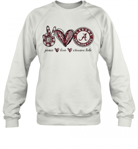 Peace Love Alabama Crimson Tide Logo T-Shirt Unisex Sweatshirt