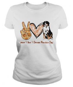 Peace Love Bernese Mountain Dog  Classic Ladies