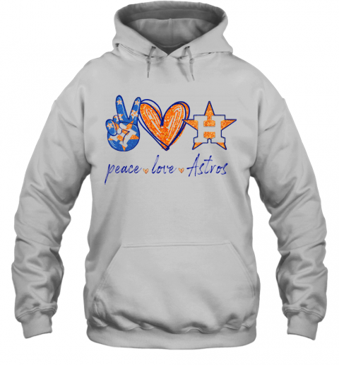 Peace Love Houston Astros T-Shirt Unisex Hoodie