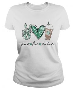 Peace Love Starbucks  Classic Ladies