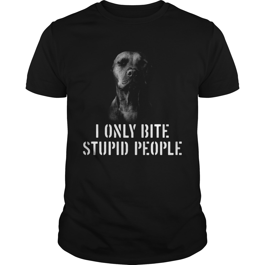 Pitbull I Only Bite Stupid People shirt