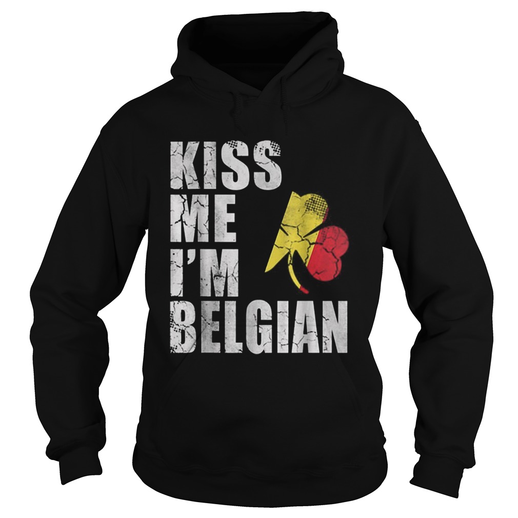 Pretty Kiss Me Im Belgian Irish St Patricks Day Belgium Flag Hoodie