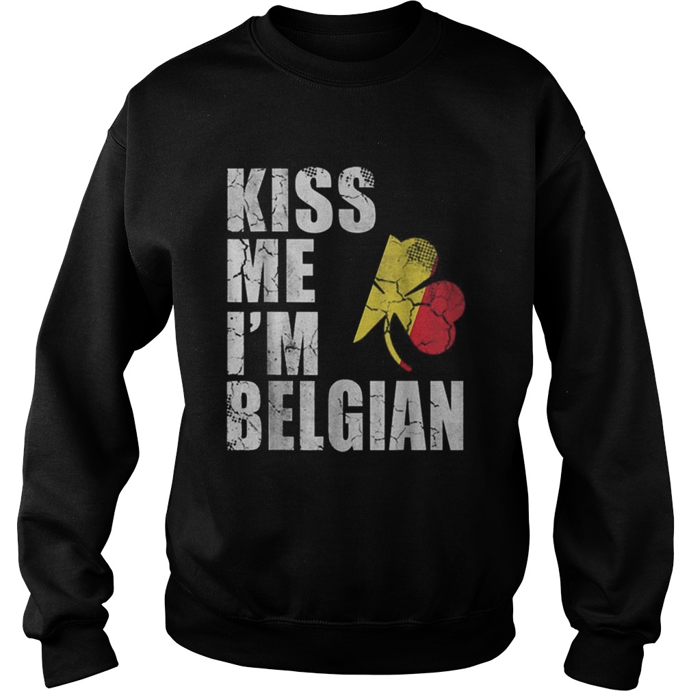 Pretty Kiss Me Im Belgian Irish St Patricks Day Belgium Flag Sweatshirt