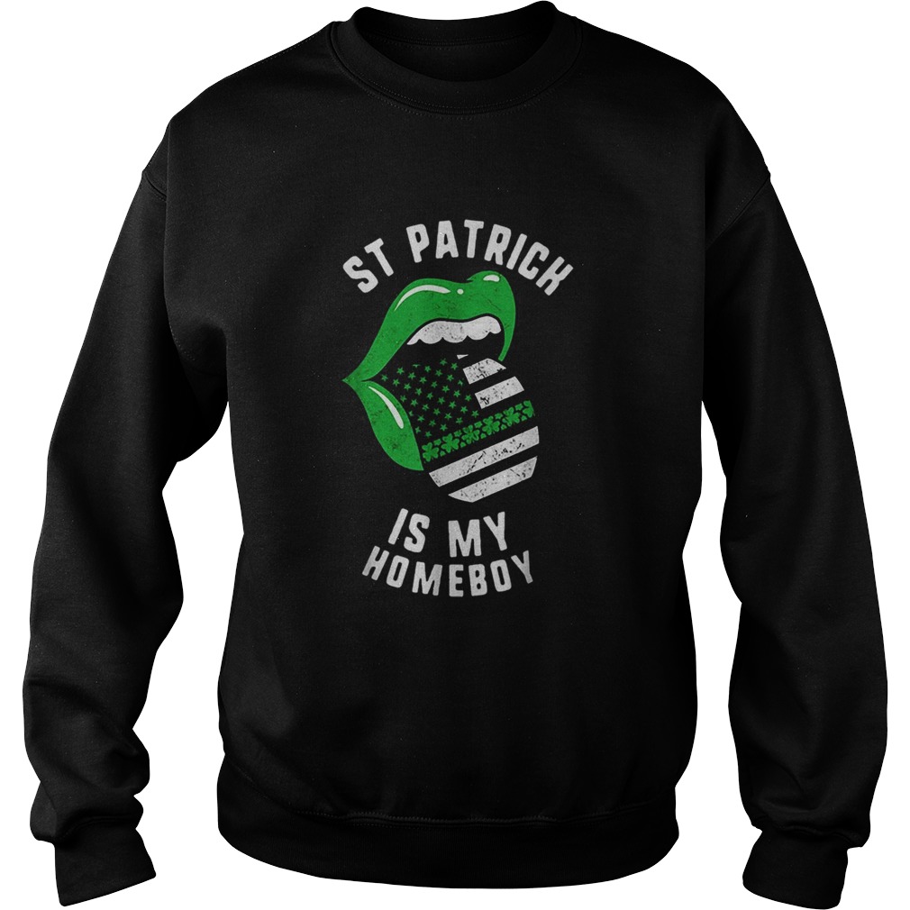 Pretty St Patrick Is My Homeboy Green Lips Usa Flag Shamrock Day Sweatshirt