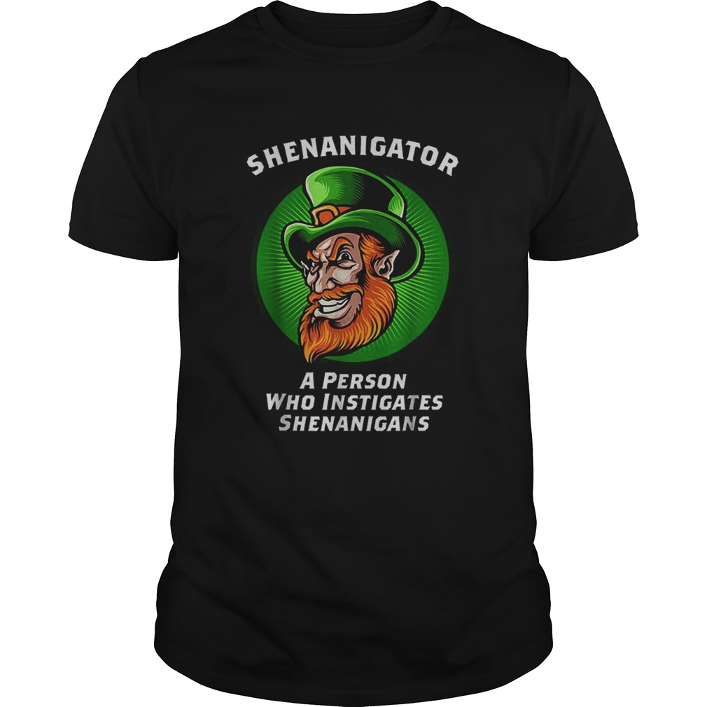 Shenanigans Funny Shenanigator St Patricks Day shirt