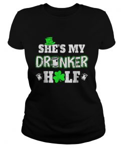 Shes My Drunker Half St Patricks Day Couples  Classic Ladies