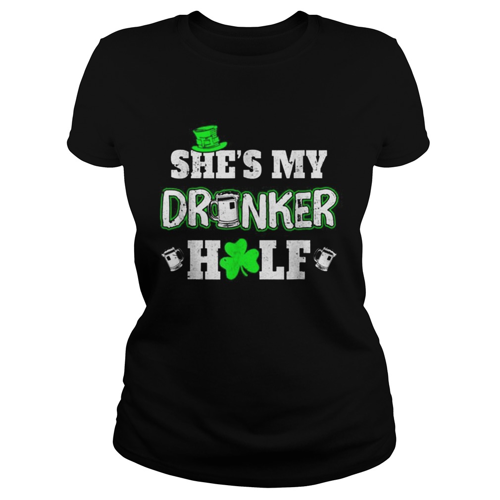 Shes My Drunker Half St Patricks Day Couples Classic Ladies