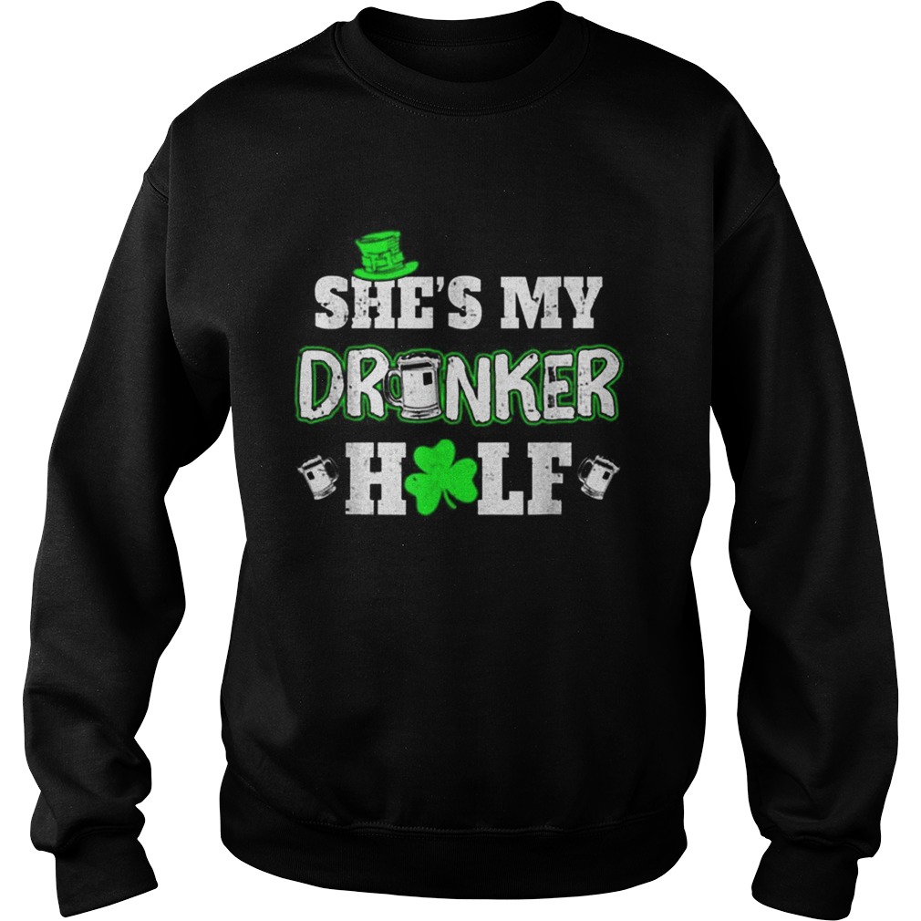 Shes My Drunker Half St Patricks Day Couples Sweatshirt