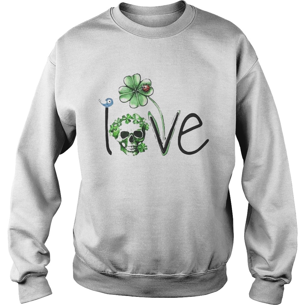 Skull Shamrock St Patricks Day Love Sweatshirt