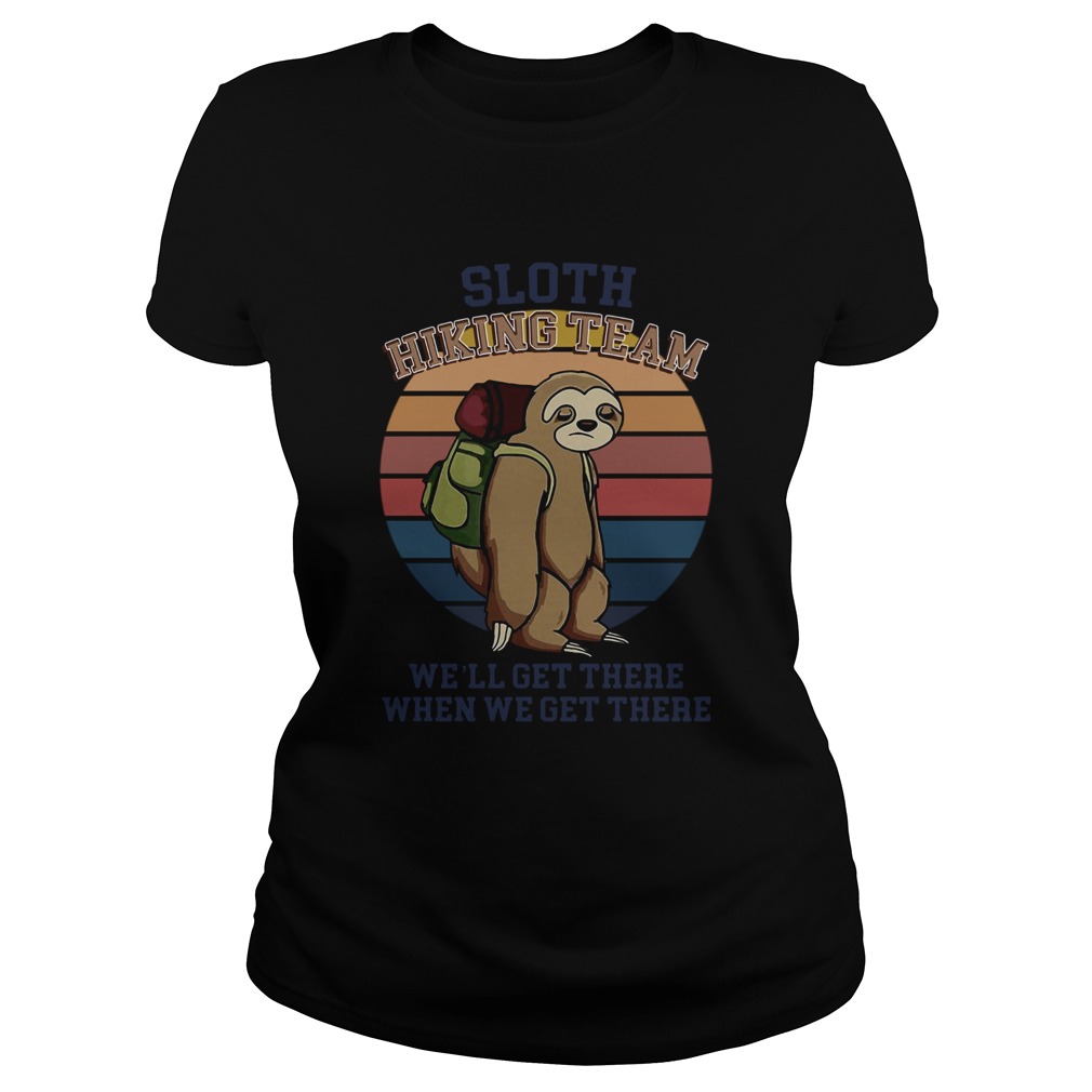 Sloth Hiking Team Well Get There When We Get There Vintage Classic Ladies