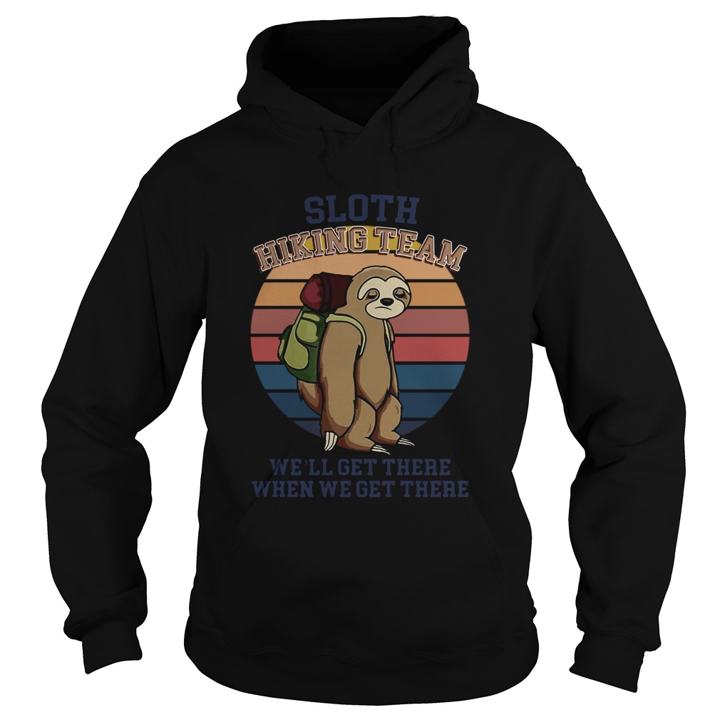 Sloth Hiking Team Well Get There When We Get There Vintage Hoodie