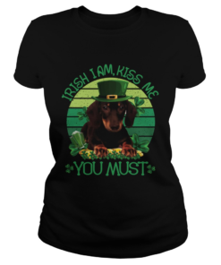 St Patrick Day Irish I Am Kiss Me Dachshund Dog You Must  Classic Ladies