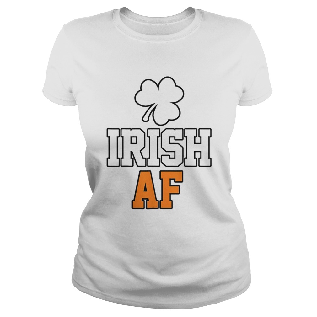 St Patricks Day Irash Af Funny Shamrock Drinking Classic Ladies