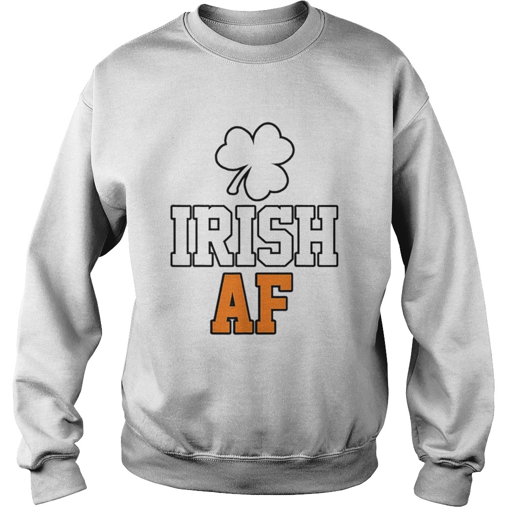 St Patricks Day Irash Af Funny Shamrock Drinking Sweatshirt