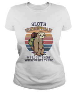 Sunset Sloth Hiking Team We Will Get There When We Get There  Classic Ladies