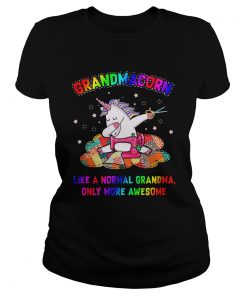 Unicorn Grandmacorn Like A Normal Grandma Only More Awesome  Classic Ladies