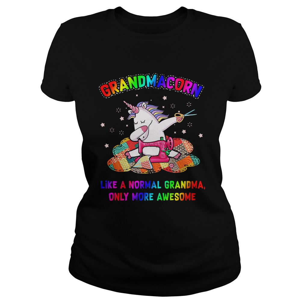 Unicorn Grandmacorn Like A Normal Grandma Only More Awesome Classic Ladies