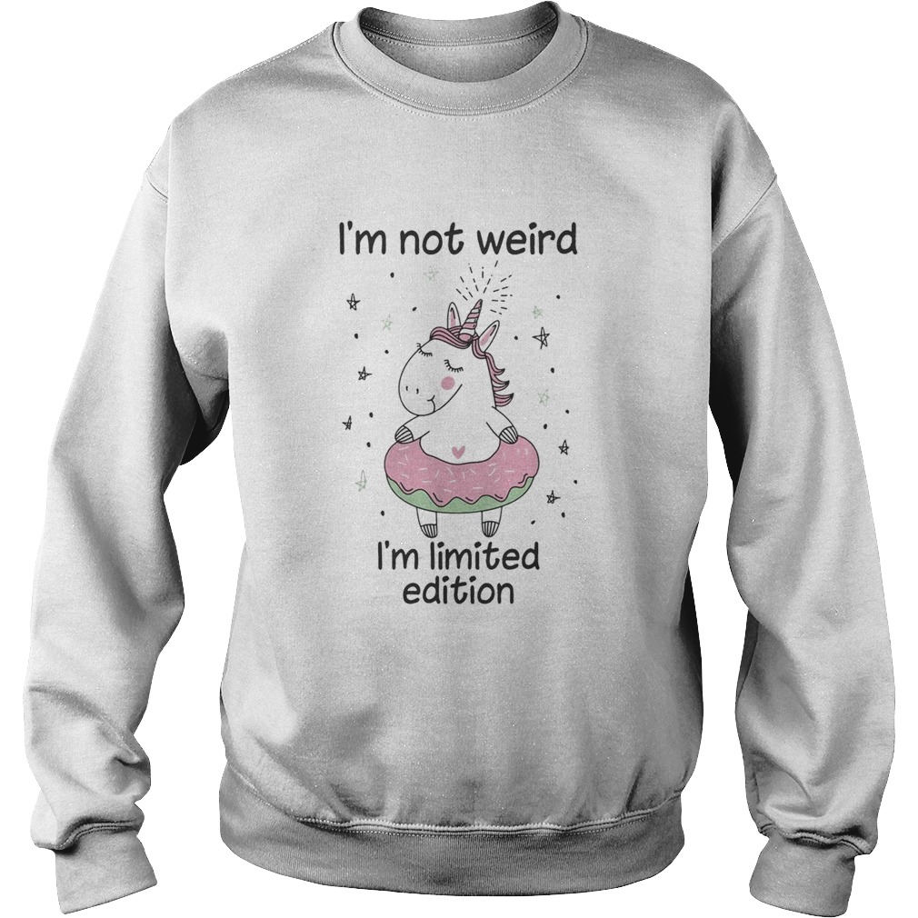 Unicorn Im no t weird Sweatshirt