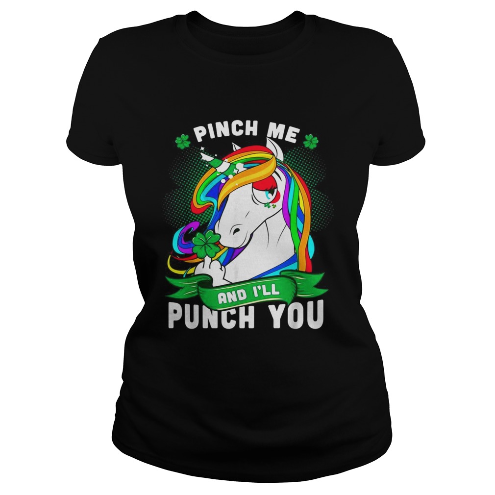 Unicorn pinch me and Ill punch you Classic Ladies