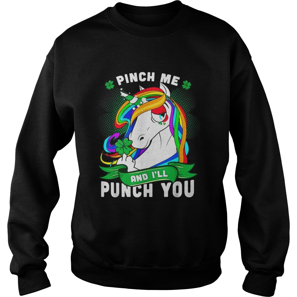 Unicorn pinch me and Ill punch you Sweatshirt