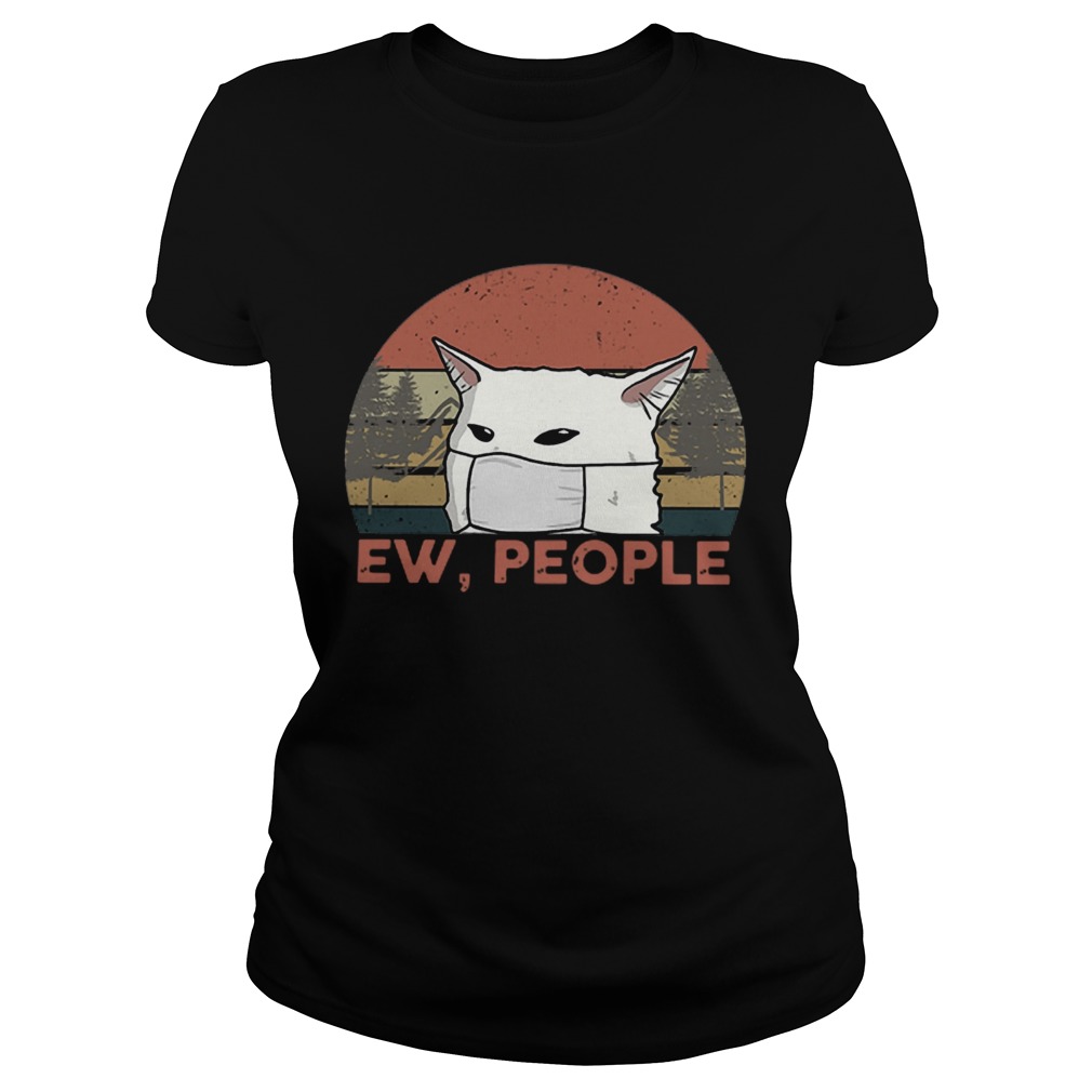 Vintage Ew People Woman Yelling Cat Mask Classic Ladies