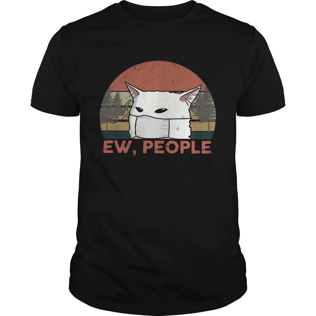 Vintage Ew People Woman Yelling Cat Mask shirt