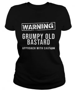 Warning Grumpy Old Bastard Approach With Caution  Classic Ladies