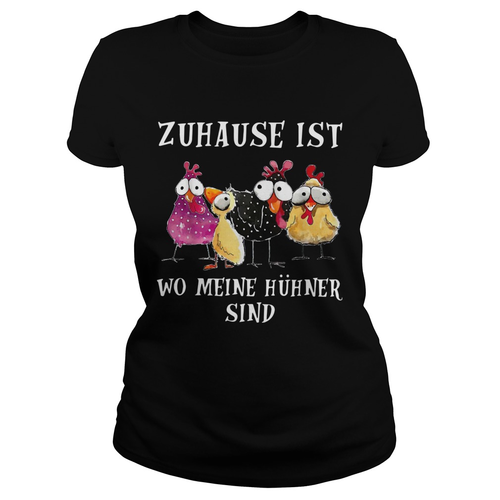 Zuhause Ist Wo Meine Huhner Sind Classic Ladies