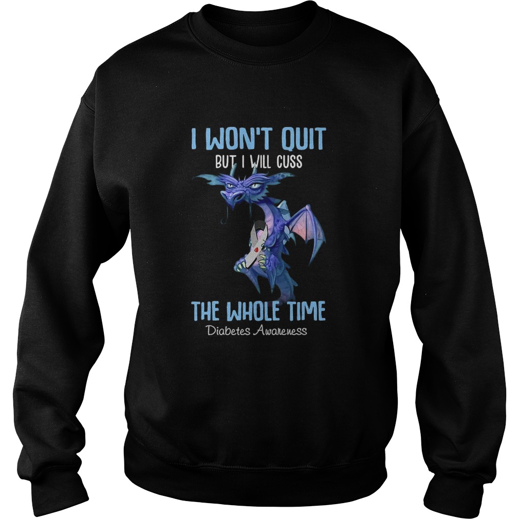 1586317604Dragon I Wonâ€™t Quit But I Will Cuss The Whole Time Diabetes Awareness Sweatshirt