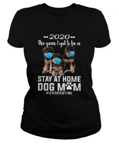 2020 The Year I Got To Be A Stay At Home Companion Dog Mom Quarantine  Classic Ladies