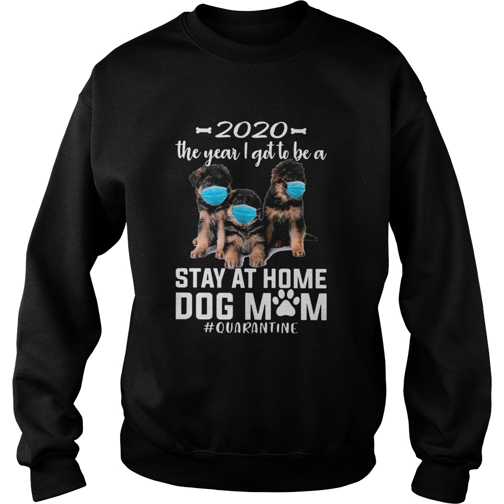 2020 The Year I Got To Be A Stay At Home Companion Dog Mom Quarantine Sweatshirt