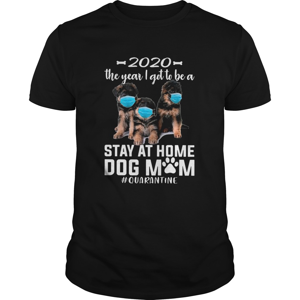 2020 The Year I Got To Be A Stay At Home Companion Dog Mom Quarantine shirt