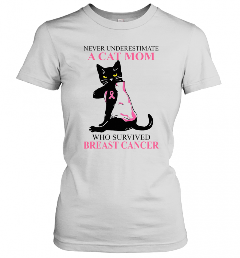 A Cat Mom Who Survived Breast Cancer T-Shirt Classic Women's T-shirt