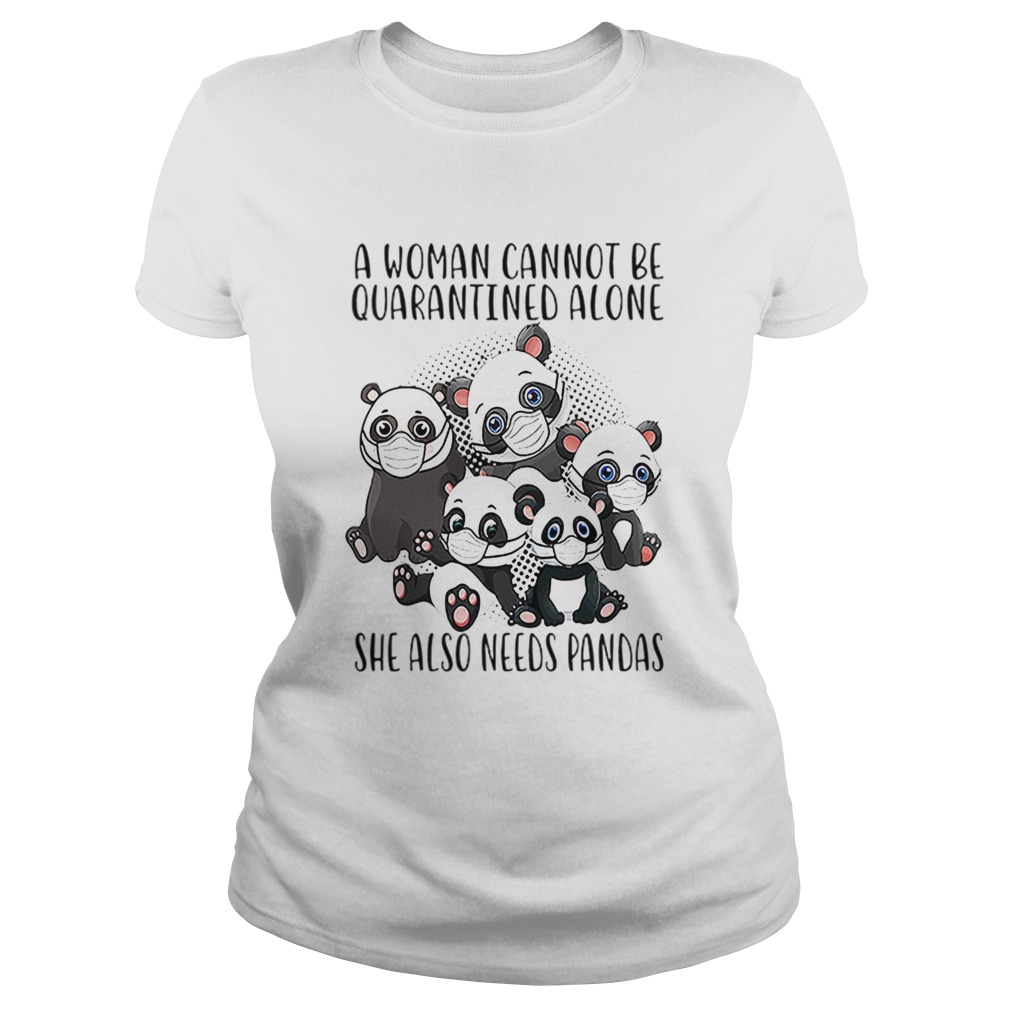 A Woman Cannot Be Quarantined Alone She Also Needs Pandas Classic Ladies