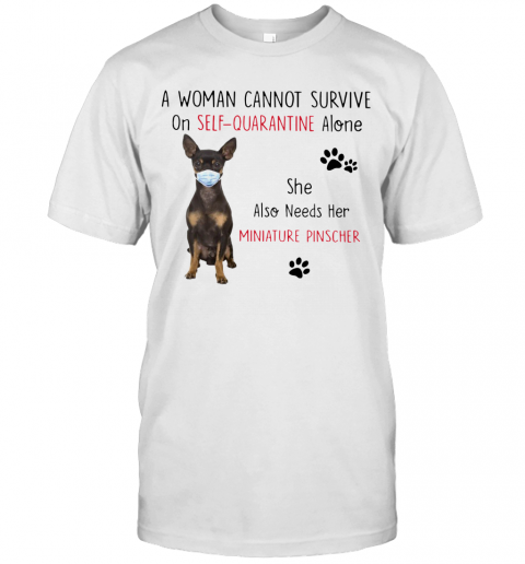 A Woman Cannot Survive On Self Quarantine Alone She Also Needs Her Miniature T-Shirt