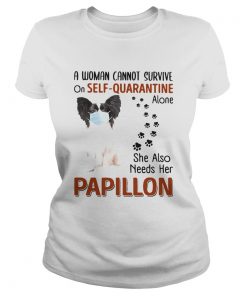 A Woman Cannot Survive On Self Quarantine Alone She Also Needs Her Papillon  Classic Ladies