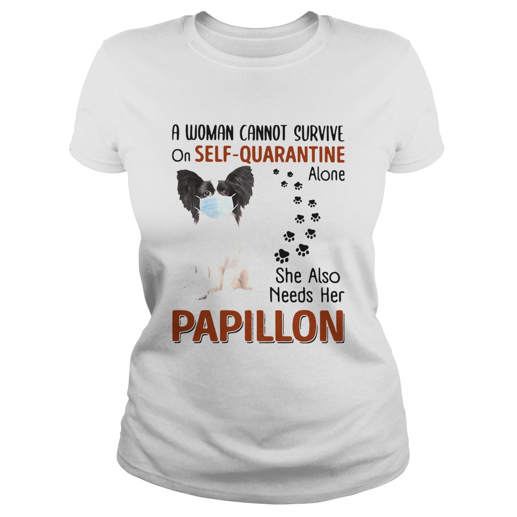 A Woman Cannot Survive On Self Quarantine Alone She Also Needs Her Papillon Classic Ladies