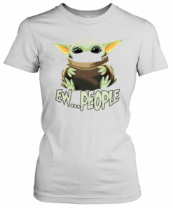 Baby Yoda Ew People T-Shirt Classic Women's T-shirt