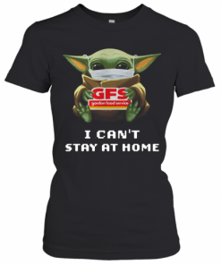 Baby Yoda Face Mask Hug GFS I Can'T Stay At Home T-Shirt Classic Women's T-shirt