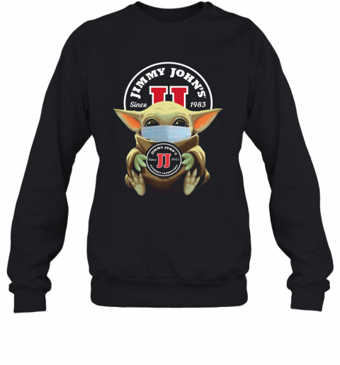 Baby Yoda Face Mask Hug Jimmy John's T-Shirt Unisex Sweatshirt