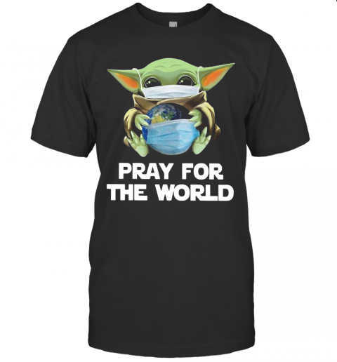 Baby Yoda Face Mask Hug Pray For The World Corona Virus T-Shirt