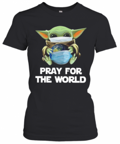 Baby Yoda Face Mask Hug Pray For The World Corona Virus T-Shirt Classic Women's T-shirt