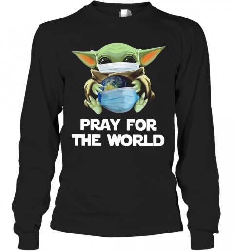 Baby Yoda Face Mask Hug Pray For The World Corona Virus T-Shirt Long Sleeved T-shirt 