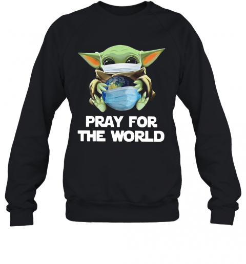 Baby Yoda Face Mask Hug Pray For The World Corona Virus T-Shirt Unisex Sweatshirt